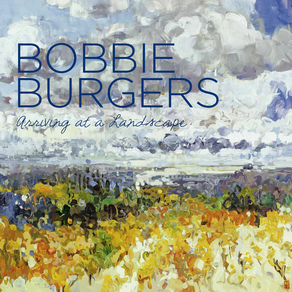 Bobbie Burgers - Arriving at a Landscape, 2012 (120 pages), Hardcover book., - Bau-Xi Gallery