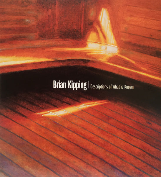Bau-Xi Gallery - Brian Kipping | Descriptions of What is Known, 2002 (41 pages), Hardcover book., - Bau-Xi Gallery